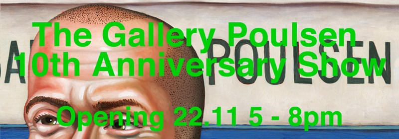Gallery Poulsen 10 Years Anniversary Show