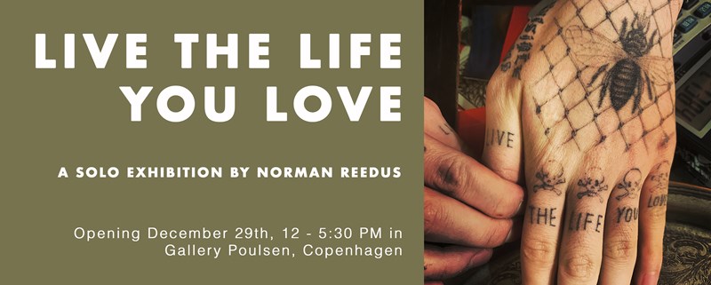 Live the Life You Love - A Solo Exhibition by Norman Reedus