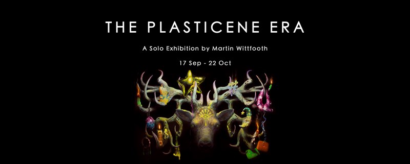 The Plasticene Era - A Solo Exhibition by Martin Wittfooth